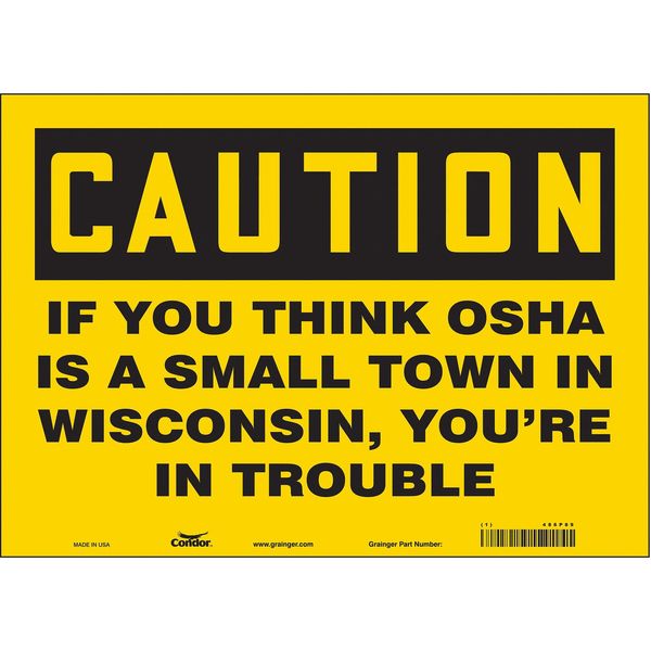 Safety Sign, 10 in Height, 14 in Width, Vinyl, Horizontal Rectangle, English, 486P89