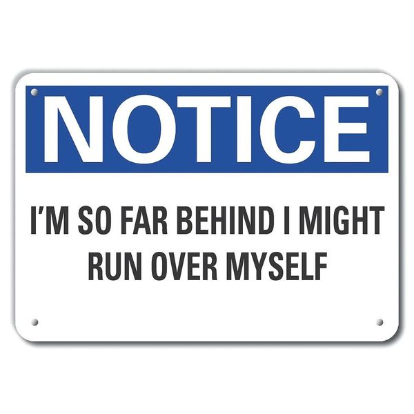 Notice Im So Far Behind, Aluminm, 14