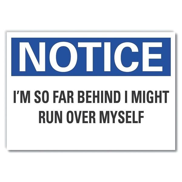 Notice Im So Far Behind, Decal, 7