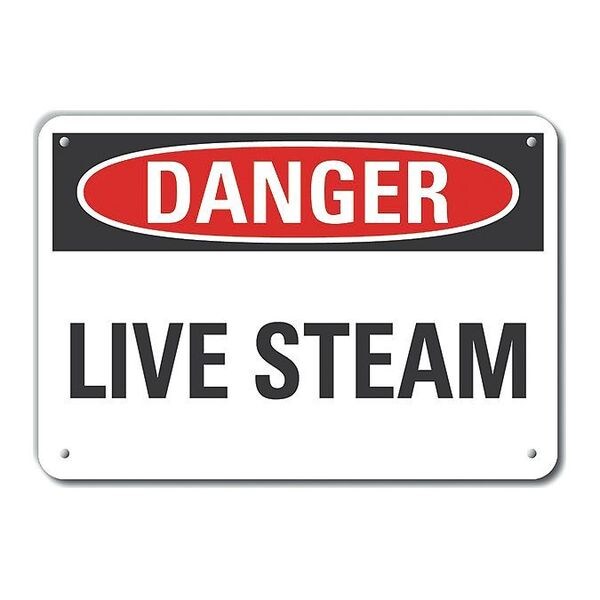 Aluminum Live Steam Danger Sign, 7 in H, 10 in W, Aluminum, Vertical Rectangle, LCU4-0333-NA_10X7