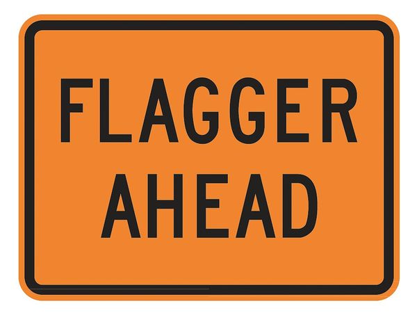 Flagger Ahead Traffic Sign, 18 in Height, 24 in Width, Aluminum, Horizontal Rectangle, English